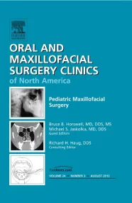 Pediatric Maxillofacial Surgery, An Issue of Oral ...