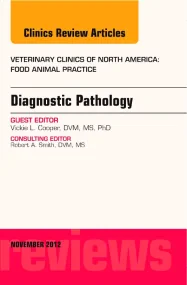 Diagnostic Pathology, An Issue of Veterinary Clini...