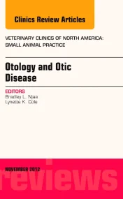 Otology and Otic Disease, An Issue of Veterinary C...