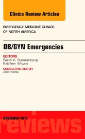 OB/GYN Emergencies, An Issue of Emergency Medicine...