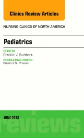 Pediatrics, An Issue of Nursing Clinics