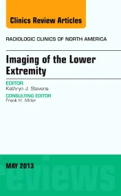 Imaging of the Lower Extremity, An Issue of Radiol...