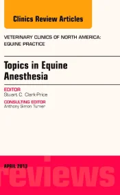 Topics in Equine Anesthesia, An Issue of Veterinar...