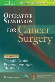 Operative Standards for Cancer Surgery: Volume II:...