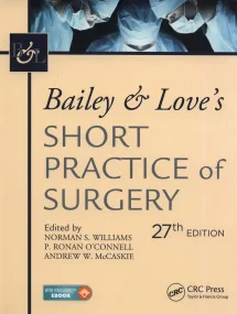 Bailey & Love's Short Practice of Surgery, 27th Ed...