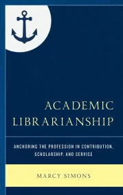 Academic Librarianship: Anchoring the Profession i...