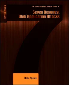 Seven Deadliest Web Application Attacks