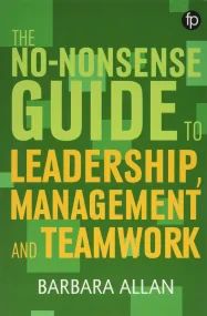 The No-Nonsense Guide to Leadership, Management an...