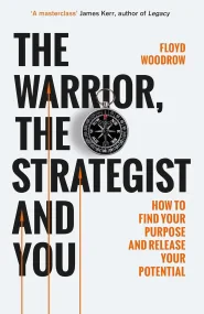The Warrior, the Strategist and You: How to Find Y...