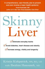 Skinny Liver: Lose the fat and lose the toxins for...