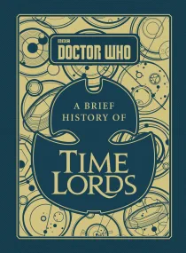 Doctor Who: A Brief History of Time Lords (Dr Who)