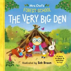 Mrs Owl’s Forest School - The Very Big Den