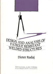 Design and Analysis of Fatigue Resistant Welded St...