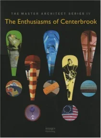 The Enthusiasms of Centrebrook: Selected and Curre...