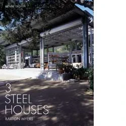 3 Steel Houses: Barton Myers