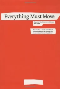 Everything Must Move: 15 Years at Rice School of A...