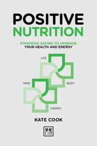 Positive Nutrition: How to upgrade your energy for...