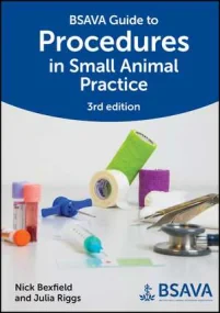 BSAVA Guide to Procedures in Small Animal Practice...