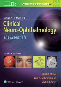 Walsh & Hoyt’s Clinical Neuro-Ophthalmology: The E...
