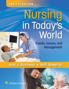 Nursing in Today’s World: Trends, Issues, and Mana...