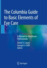 The Columbia Guide to Basic Elements of Eye Care: ...