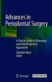 Advances in Periodontal Surgery. A Clinical Guide ...