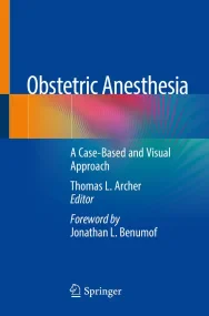Obstetric Anesthesia: A Case-Based and Visual Appr...