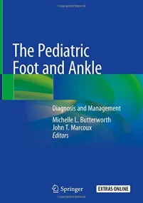 The Pediatric Foot and Ankle: Diagnosis and Manage...