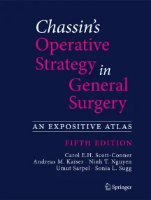 Chassin’s Operative Strategy in General Surgery: A...