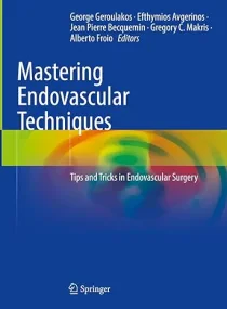 Mastering Endovascular Techniques: Tips and Tricks...