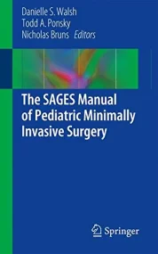 The SAGES Manual of Pediatric Minimally Invasive S...
