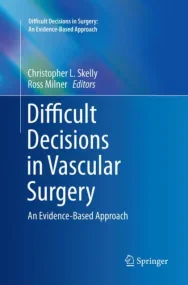Difficult Decisions in Vascular Surgery: An Eviden...