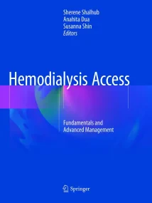Hemodialysis Access: Fundamentals and Advanced Man...