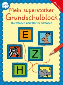 Mein superstarker Grundschulblock. Buchstaben und ...