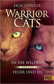 Warrior Cats - In die Wildnis - Feuer und Eis: Dop...