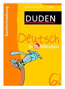 Duden Deutsch in 15 Minuten. Rechtschreibung 6. Kl...