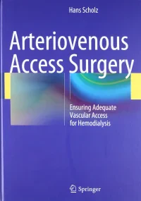Arteriovenous Access Surgery: Ensuring Adequate Va...