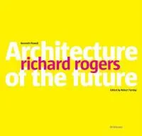 Architecture of the Future: Richard Rogers