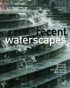 Recent Waterscapes: Planning, Building and Designi...