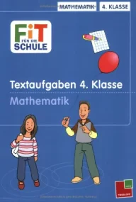 Fit für die Schule. Textaufgaben. 4. Klasse: Mathe...