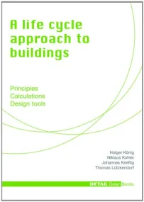 A Life Cycle Approach to Buildings: Principles - C...