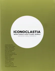 Iconoclastia. News from a post-iconic world Archit...