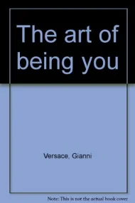 Gianni Versace. The art of being you