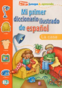 Mi Primer Diccionario Ilustrado de Espanol La Casa