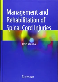 Management and Rehabilitation of Spinal Cord Injur...
