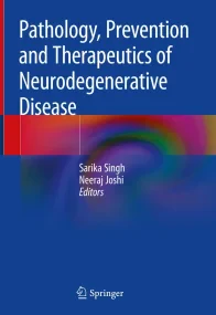 Pathology, Prevention and Therapeutics of Neurodeg...