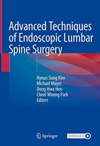 Advanced Techniques of Endoscopic Lumbar Spine Sur...