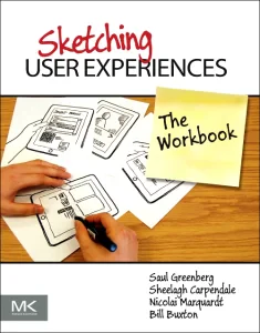 Sketching User Experiences: The Workbook