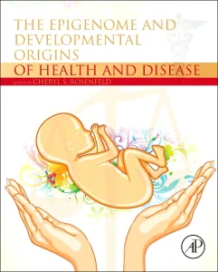 The Epigenome and Developmental Origins of Health ...