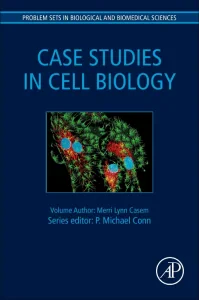 Case Studies in Cell Biology